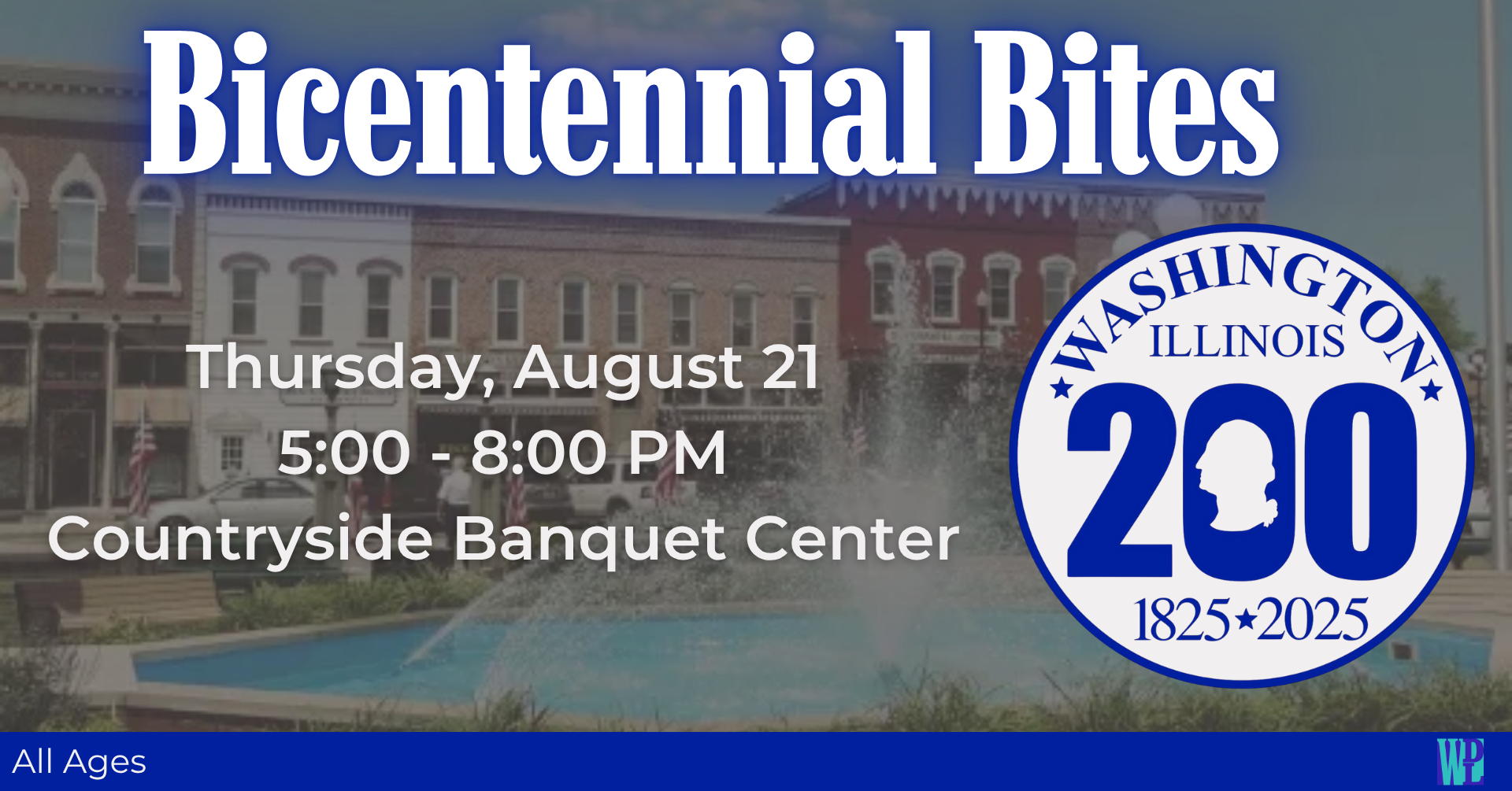 Bicentennial Bites Thursday, August 21 5:00 - 8:00 PM Countryside Banquet Center