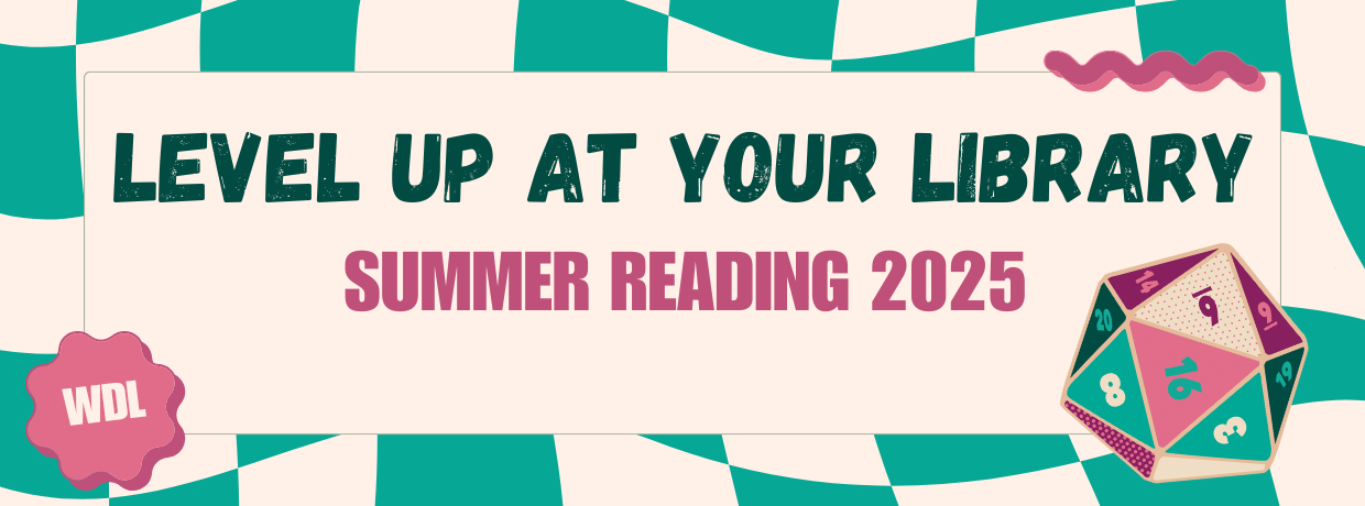 Banner reading Level Up at Your Library Summer Reading 2025 with WDL badge and colorful 20-sided die on wavy checkerboard background