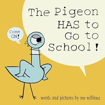 Illustrated cover of the children’s book The Pigeon has to go to School! showing pigeon saying Come On!