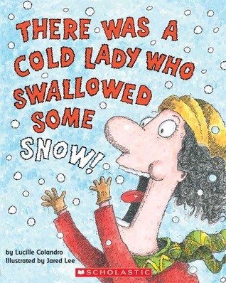 Cover of 'There Was a Cold Lady Who Swallowed Some Snow!' features a cartoon woman with a surprised expression, wearing a yellow hat and red coat, catching snowflakes on a blue background.